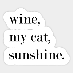 Wine, My Cat, Sunshine. Sticker